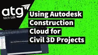 Using Autodesk Construction Cloud for Civil 3D Projects