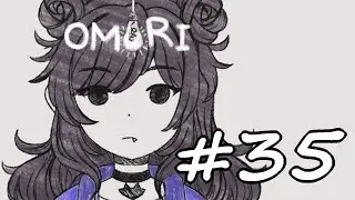 Omori ★ Part 35