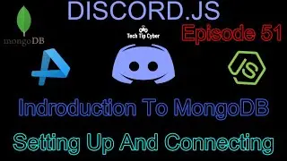 How To Make Discord.JS BOT | Episode 51 - Setting Up MongoDB | Tech Tip Cyber