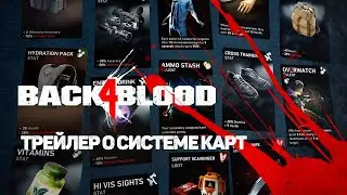 Back 4 Blood - Трейлер о системе карт - Warner Bros. Games Россия