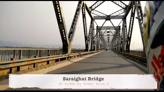 Saraighat Bridge | Brahmaputra River | 4K Video
