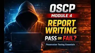 OSCP Module 4 Explained | Report Writing for Penetration Testers (PEN-200 Guide)