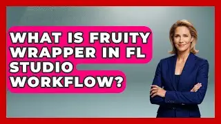 What Is Fruity Wrapper In FL Studio Workflow? - Music Producer Mastery