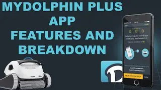 The Features Of The MyDolphin Plus app for Dolphin Robotic Pool Cleaners