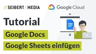 Google Tabellen (Sheets) in Google Docs einfügen | Google Workspace Tutorial | Deutsch 2018