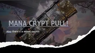 Mana Crypt! - Sword of Fire and Ice! 5 Packs, Amazing Pulls!