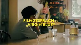 VIRGIN BLUE | Filmgespräch mit Regisseurin Xiaoyu Niu