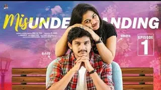 MISunderstanding || Episode - 1|| DoraSai Teja || Varsha Dsouza || Tej India || Infinitum Media