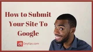 Submit url to Google : How to Submit a Site to Google