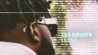 LOCKO - LES BRUITS (OFFICIAL AUDIO)