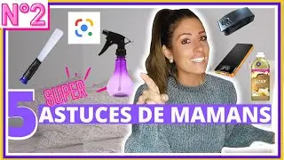 Je te donne mes astuces de maman [Numéro 2]