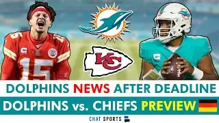 Dolphins News & Rumors After NFL Trade Deadline + Dolphins Chiefs Preview & Prediction NFL Week 9
