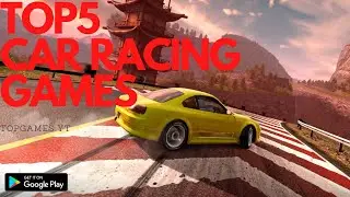 TOP 5 BEST CAR RACING GAMES FOR MOBILE | TOP GAMES YT