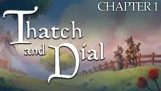 Thatch and Dial: Chapter 1