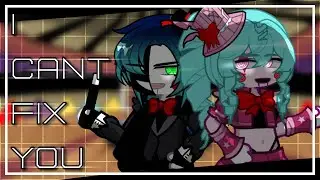 I Can’t Fix You // (GL2) // Ft. Cirquitii AU (New Animatronic AU?!)
