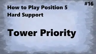 Tower Priority - Dota 2 Hard Support Guide #16