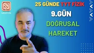 25 GÜNDE TYT FİZİK | 9.GÜN | DOĞRUSAL HAREKET