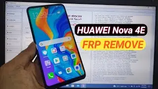 Huawei Nova 4e MAR-LX2 FRP Google Accounts Bypass One Click EFT PRO