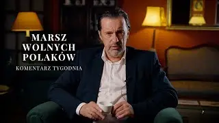 Komentarz Tygodnia: Marsz Wolnych Polaków