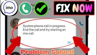 How to Fix IMO System Phone Call in Progress Error (2026 Working) | Fix IMO Call Problem