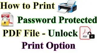 😊PDF Print Option Disable. How to Save and Print pdf file. / Unlock PDF password Security.
