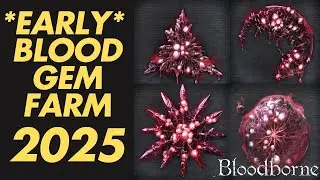 *EARLY GAME* 2025 BLOOD GEM FARM - Bloodborne