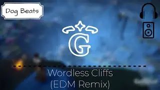 Genshin Impact - Wordless Cliffs (EDM Remix)