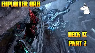 Let's Play Warframe - Exploiter Orb (Deck 12) Part 2: Defeat the Exploiter Orb