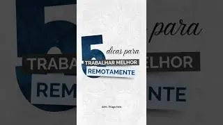 5 dicas para trabalhar melhor remotamente