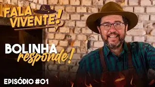 FALA VIVENTE! Bolinha Responde EP 001