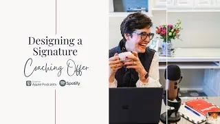 Designing A Signature Coaching Offer - Ep 169 of the Life Coach Business Building Podcast
