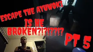 I THINK HE'S BROKEN!!!!!!!|| Escape the Ayuwoki (STEAM edition) Pt 5