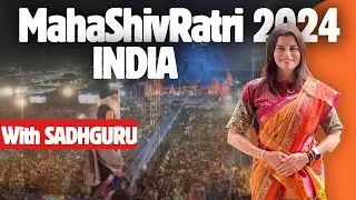 My Personal Experience in MahaShivRatri 2024 INDIA with SADHGURU | Ece Vahapoğlu