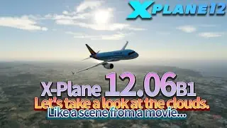 X-Plane 12, Public Beta – 12.06b1 released. Take a quick look.