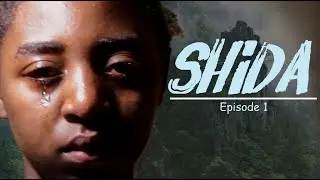 SHIDA-Sehemu ya 1