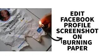 HOW TO EDIT FACEBOOK PROFILE SCREENSHOT ON BURNING PAPER ¶ FACEBOOK BURNING PAPER TUTORIAL