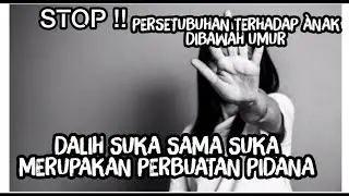 04.PERSETUBUHAN DENGAN ANAK DI BAWAH UMUR ATAS DASAR SUKA SAMA SUKA APAKAH TINDAKAN PIDANA ?