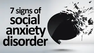7 Signs And Symptoms Of Social Anxiety Disorder