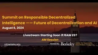 Summit on Responsible Decentralized Intelligence —— Future of Decentralization and AI (AM Session)