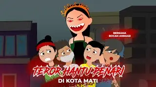Teror Hantu Penari di Kota Mati - Ft @BocahAnimasi1 - Animasi Horor lucu Cerita Kosim