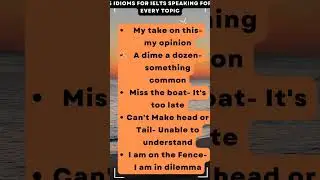 5 Idioms for every Ielts Speaking Topic 