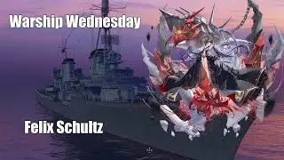 [Azur Lane] Warship Wednesday: KMS Felix Schultz