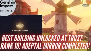 Best Building Unlocked At Trust Rank 10! Completing Adeptal Mirror! Genshin Impact Housing Guide