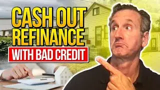 Cash Out Refinance with BAD CREDIT? 500 credit score OK!