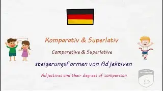 Der Komparativ and Superlativ Explained!