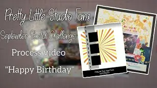 Pretty Little Studio Fans FB Group  | Sept 2024 Sketch Challenge | Process video "Happy Birthday"