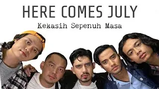 Here Comes July - Kekasih Sepenuh Masa (Official Music Video) OST Keluarga Iskandar The Movie