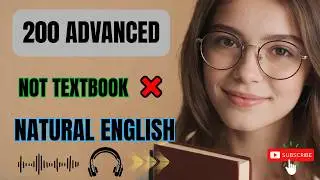 🔥 Sound More Natural in English | 200 Advanced Collocations Native Speakers Use