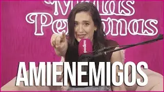 AMIGOS a los que ODIAS - Victoria Martín | Malas Personas