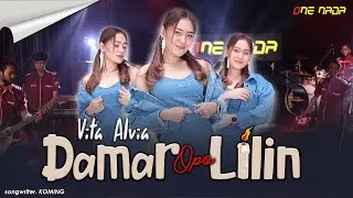 DAMAR opo LILIN - VITA ALVIA Buyar Opo Kawin | ONE NADA 4K